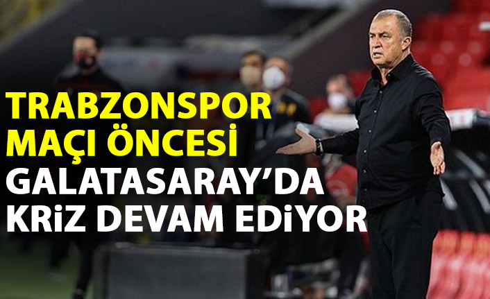 Trabzonspor maçı öncesi Galatasaray'da kriz!