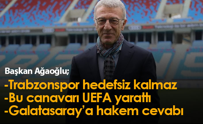 Ağaoğlu: Trabzonspor hedefsiz kalmaz