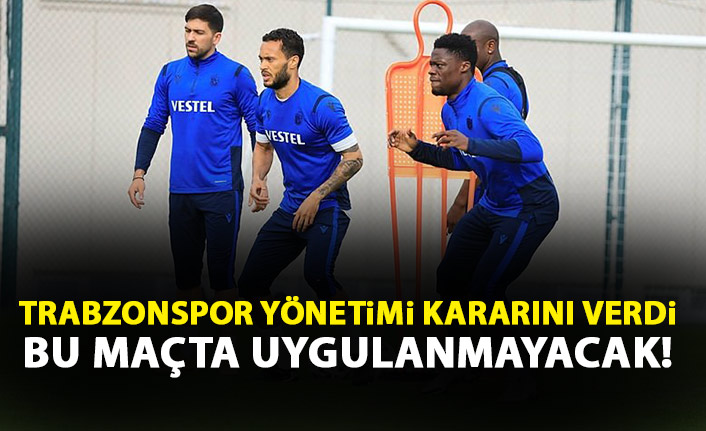 Trabzonspor yönetimi Galatasaray kararını verdi! Bu maça özel yok!