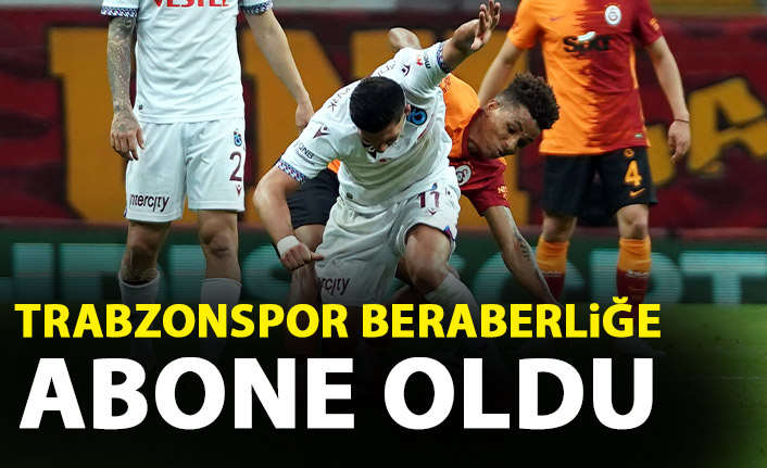 Trabzonspor beraberliklere abone oldu! Seri 5 maça çıktı