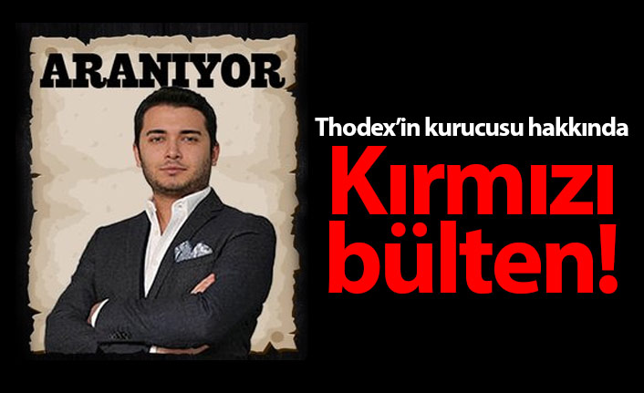 Thodex'in kurucusu Faruk Fatih Özer için kırmızı bülten!