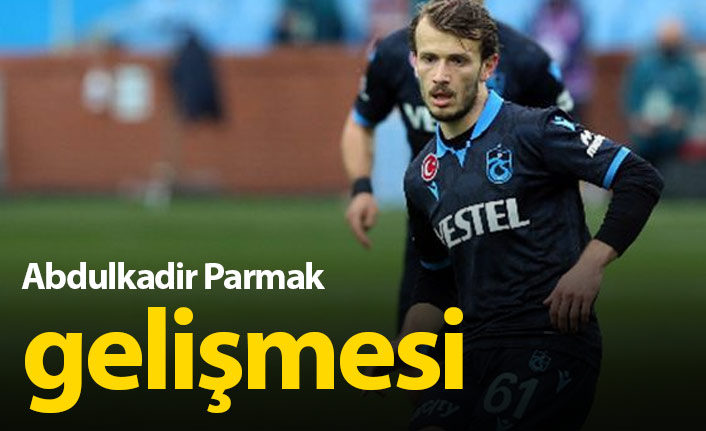 Abdülkadir Parmak gelişmesi