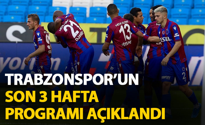 Trabzonspor'un son 3 maçının programı açıklandı