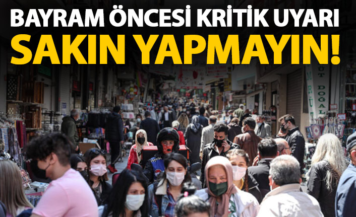 Uzmanlardan bayram öncesi kritik uyarı! Sakın yapmayın!