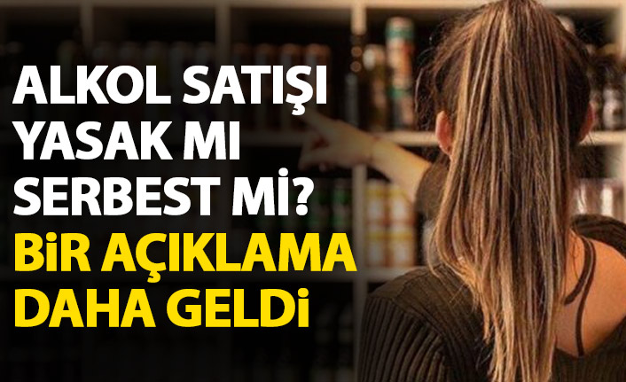 Alkol satışı yasak  mı serbest mi? Bir açıklama daha geldi