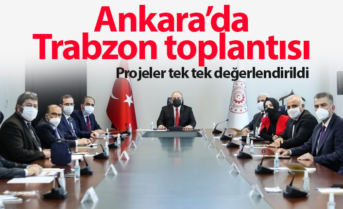 Ankara'da Trabzon toplantısı!