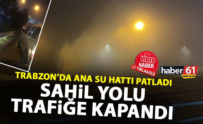 Trabzon’da ana su hattı patladı! Sahil yolu göle döndü trafik kilitlendi