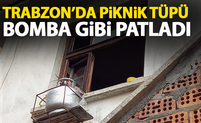Trabzon'da piknik tüpü bomba gibi patladı