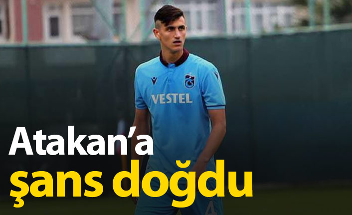 Trabzonspor'da Atakan'a şans doğdu