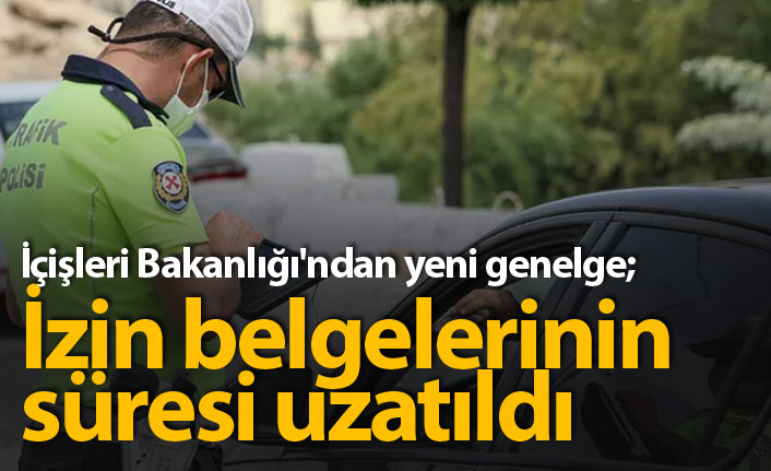 İçişleri Bakanlığı'ndan izin belgesi genelgesi
