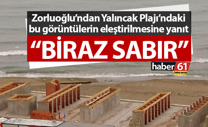 Zorluoğlu'ndan Yalıncak Plajı cevabı