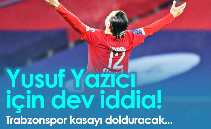 Yusuf Yazıcı için flaş iddia! 50 Milyon Euro...