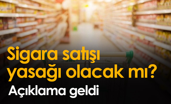 Sigara satışıyla ilgili kısıtlama olacak mı?