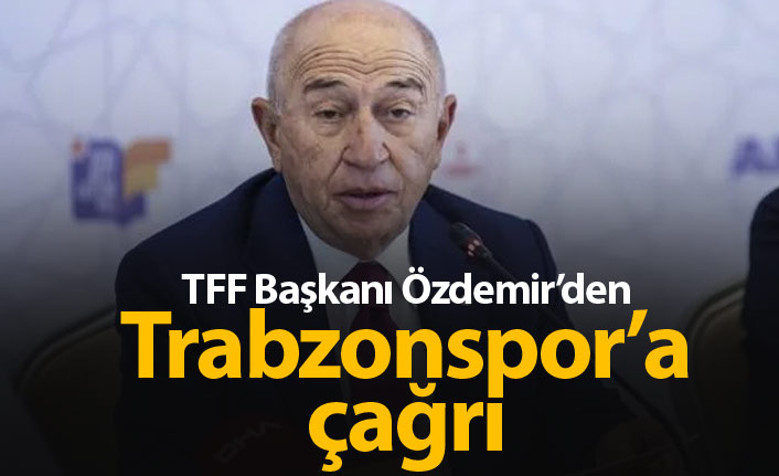 Nihat Özdemir'den Trabzonspor'a çağrı
