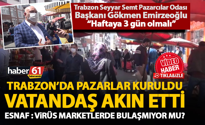 Pazar yerleri açıldı vatandaş akın etti! Esnafın sitemi var!