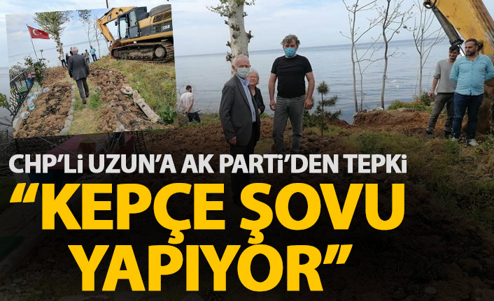 Beşikdüzü Belediye Başkanı Uzun’a cevap: Kepçe şovu yaptı