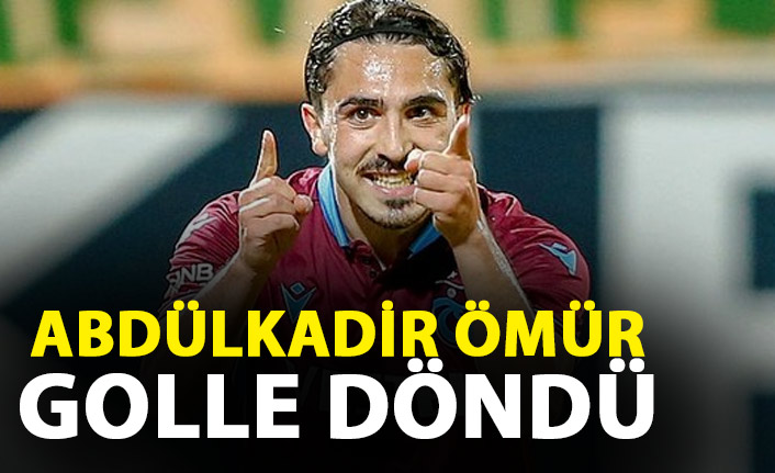 Abdulkadir Ömür golle döndü