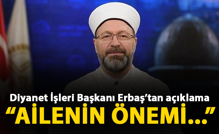 Diyanet İşleri Başkanı Erbaş ailenin önemine dikkati çekti