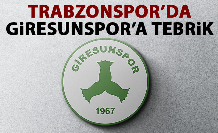Trabzonspor'dan Giresunspor'a tebrik