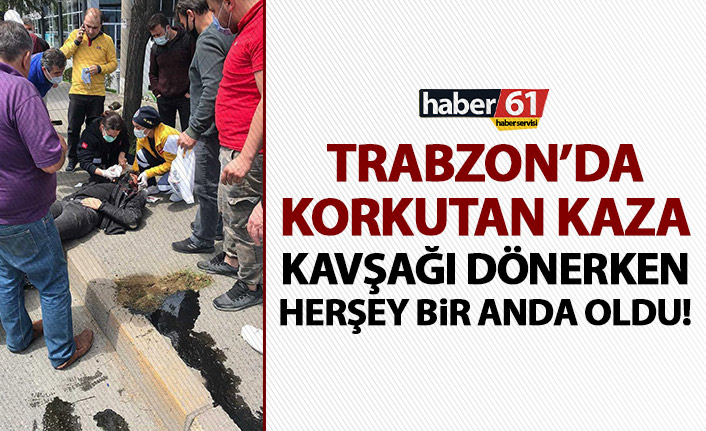 Trabzon’da bugün gündüz saatlerinde kaza meydana geldi