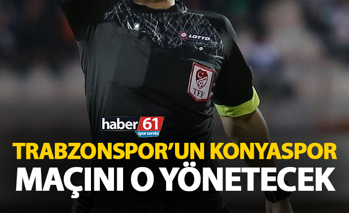 Trabzonspor'un Konyaspor maçı hakemi belli oldu