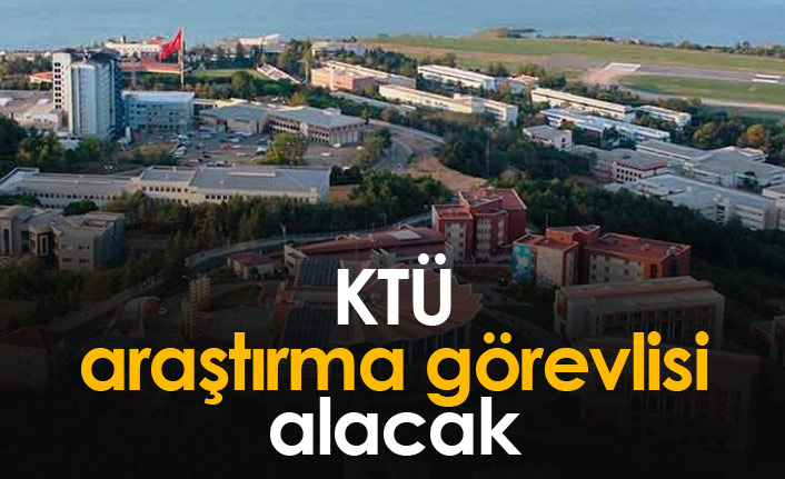 Karadeniz Teknik Üniversitesi 19 araştırma görevlisi alacak
