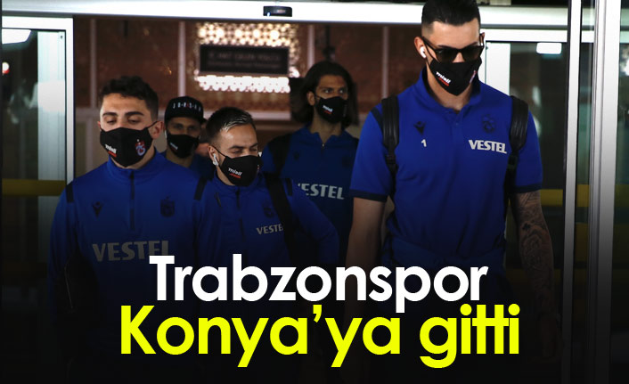 Trabzonspor Konya'ya gitti