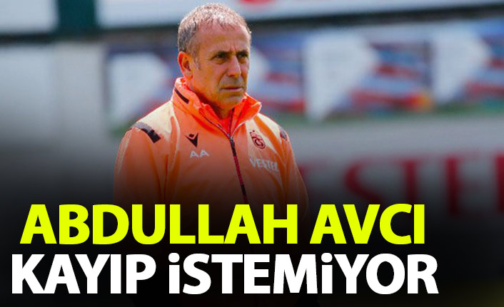 Abdullah Avcı kayıp istemiyor