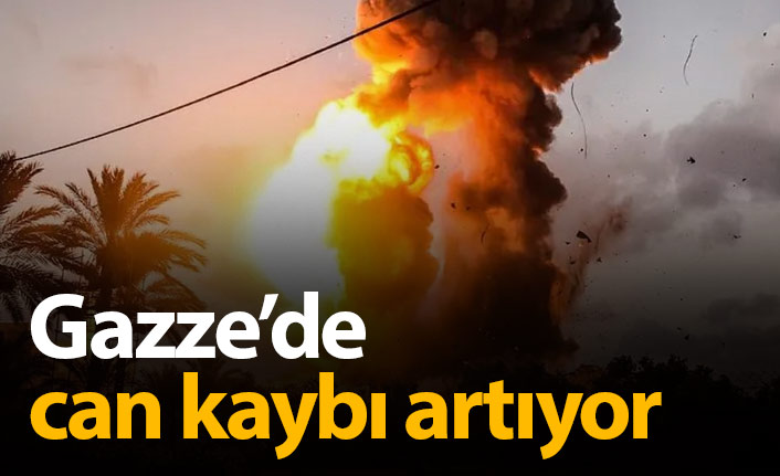 Gazze'de can kaybı yükseliyor