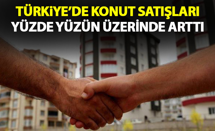 Türkiye'de konut satışları arttı