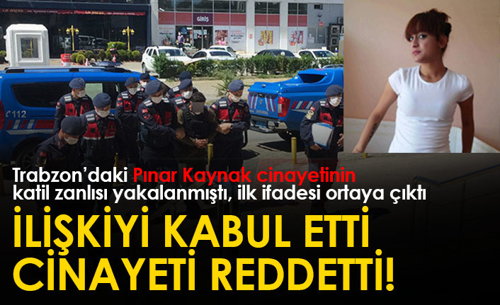 Pınar Kaynak'ın katil zanlısının ilk ifadesi belli oldu!