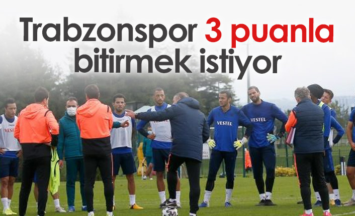 Trabzonspor sezonu 3 puanla kapatmak istiyor