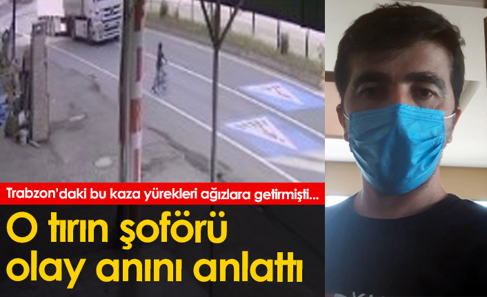 Yürekleri ağızlara getiren kazada tır şoförü olayı anlattı