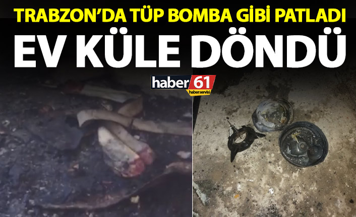 Trabzon’da piknik tüpü bomba gibi patladı! Ev küle döndü