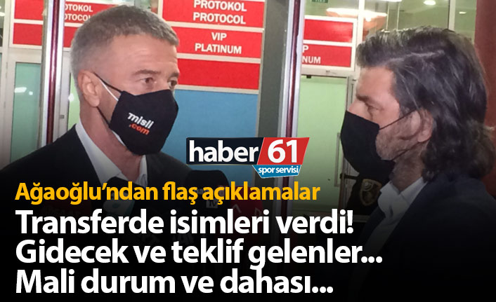 Ahmet Ağaoğlu'ndan flaş açıklamalar: Transferde gelecek ve gidecek isimler...