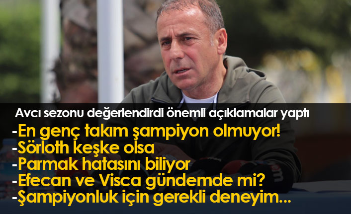 Abdullah Avcı: "Geldiğimiz nokta iyi ama yeterli değil"