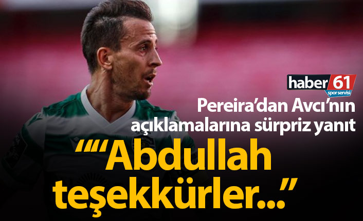 Pereira'dan Avcı'ya: Abdullah teşekkürler!