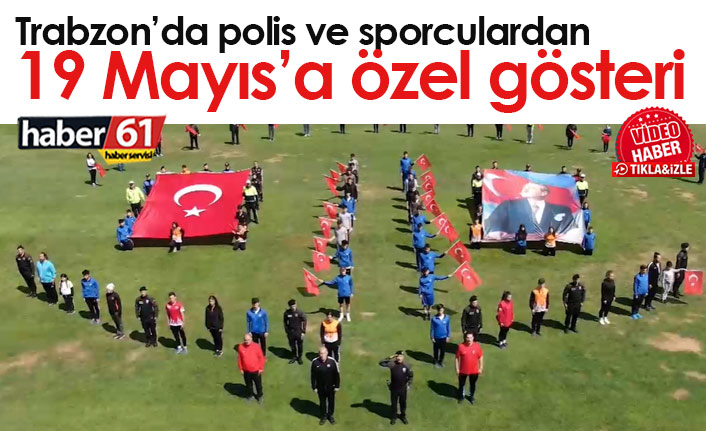 Trabzon'da polis ve sporculardan ortak 19 mayıs çalışması