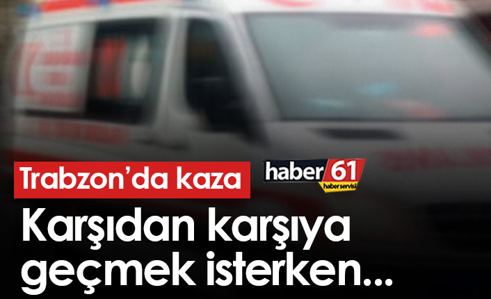 Ortahisar Tanjant Yolunda Yayaya Araç Çarptı: Yaşlı Adam Yaralı