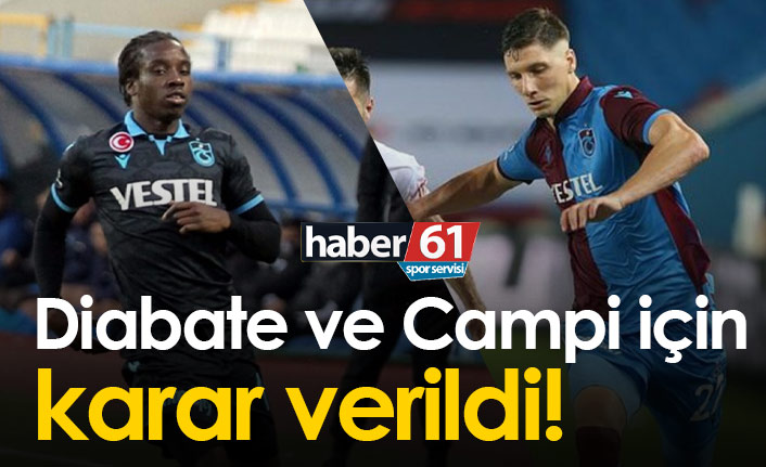 Trabzonspor'da Campi ve Diabate kararı