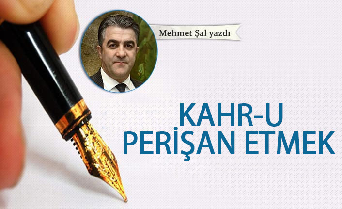 Kahr-u Perişan Etmek