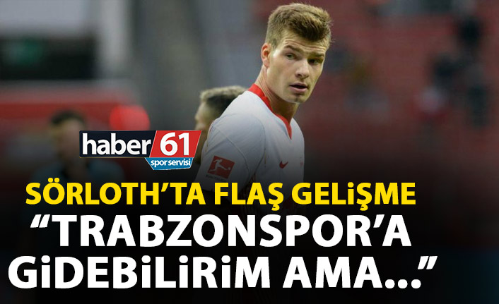 Sörloth’ta flaş gelişme: Trabzonspor’a gidebilirim ama…