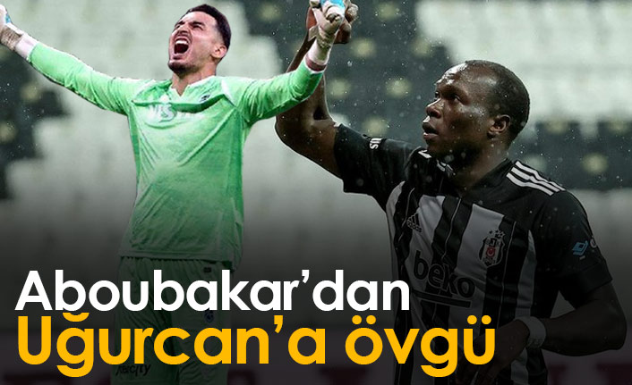 Aboubakar'dan Uğurcan sözleri!