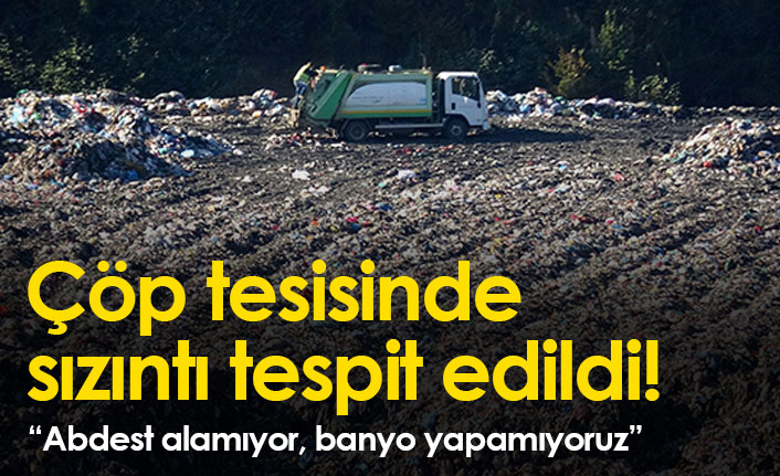 Çöp tesisinde sızıntı tespit edildi
