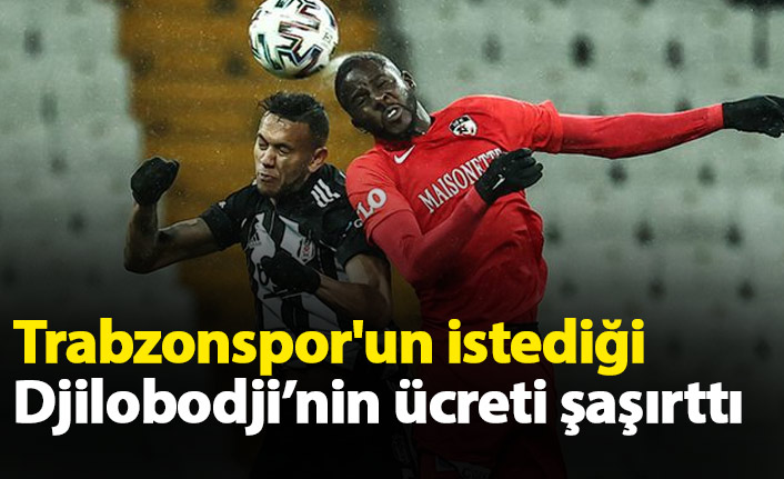 Trabzonspor'un istediği Djilobodji’nin ücreti şaşırttı