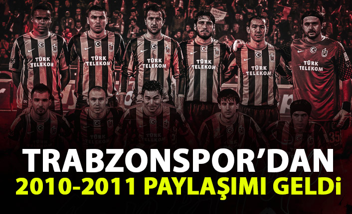 Trabzonspor 2010 - 2011 şampiyonluğunu yeniden hatırlattı