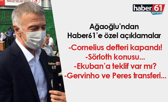 Ahmet Ağaoğlu’ndan Haber61’e özel açıklamalar