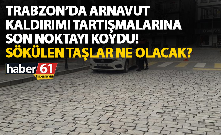 Zorluoğlu Arnavut kaldırımı tartışmalarına son noktayı koydu