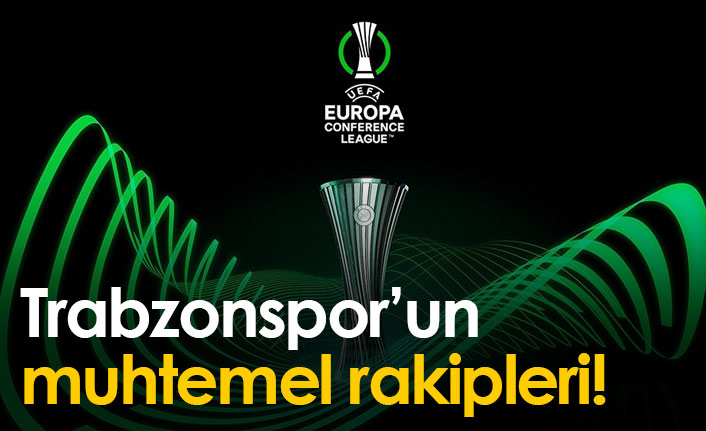 Trabzonspor'un Konferans Ligi'ndeki muhtemel rakipleri!
