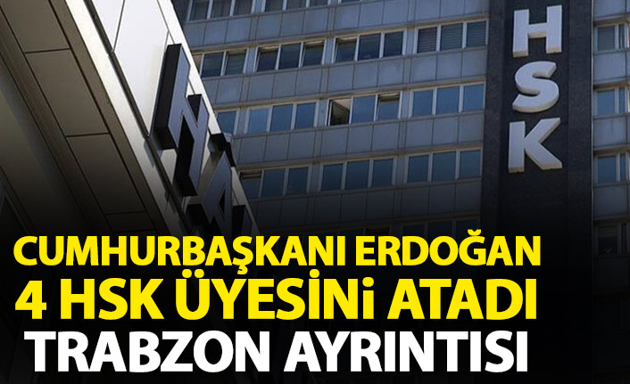 Cumhurbaşkanı Erdoğan 4 HSK üyesini atadı! Trabzon ayrıntısı...